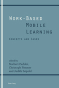 Work-Based Mobile Learning. Concepts 
                    and Cases